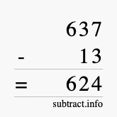 Calculate 637 minus 13 using long subtraction