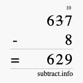Calculate 637 minus 8 using long subtraction