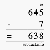 Calculate 645 minus 7 using long subtraction