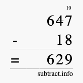 Calculate 647 minus 18 using long subtraction