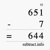 Calculate 651 minus 7 using long subtraction Calculate 651 minus 7 using long subtraction