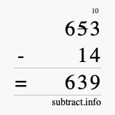 Calculate 653 minus 14 using long subtraction Calculate 653 minus 14 using long subtraction