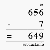 Calculate 656 minus 7 using long subtraction