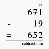 Calculate 671 minus 19 using long subtraction
