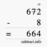 Calculate 672 minus 8 using long subtraction