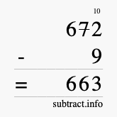 Calculate 672 minus 9 using long subtraction