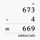 Calculate 673 minus 4 using long subtraction