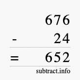 Calculate 676 minus 24 using long subtraction