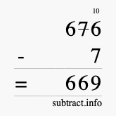 Calculate 676 minus 7 using long subtraction Calculate 676 minus 7 using long subtraction