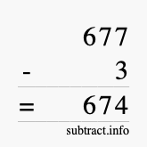Calculate 677 minus 3 using long subtraction