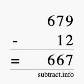 Calculate 679 minus 12 using long subtraction