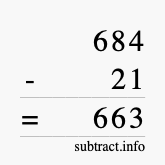 Calculate 684 minus 21 using long subtraction