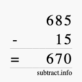 Calculate 685 minus 15 using long subtraction