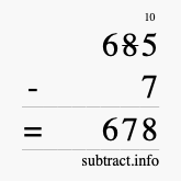 Calculate 685 minus 7 using long subtraction