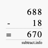 Calculate 688 minus 18 using long subtraction