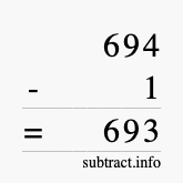 Calculate 694 minus 1 using long subtraction