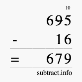 Calculate 695 minus 16 using long subtraction