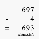 Calculate 697 minus 4 using long subtraction