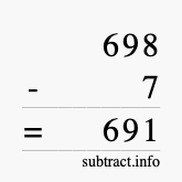 Calculate 698 minus 7 using long subtraction Calculate 698 minus 7 using long subtraction