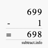 Calculate 699 minus 1 using long subtraction