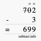Calculate 702 minus 3 using long subtraction Calculate 702 minus 3 using long subtraction