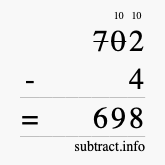 Calculate 702 minus 4 using long subtraction