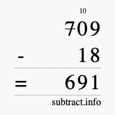 Calculate 709 minus 18 using long subtraction