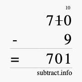 Calculate 710 minus 9 using long subtraction