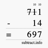 Calculate 711 minus 14 using long subtraction Calculate 711 minus 14 using long subtraction