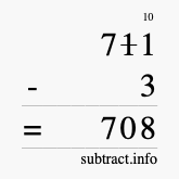 Calculate 711 minus 3 using long subtraction Calculate 711 minus 3 using long subtraction