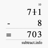 Calculate 711 minus 8 using long subtraction