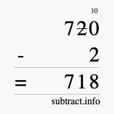 Calculate 720 minus 2 using long subtraction