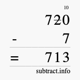 Calculate 720 minus 7 using long subtraction