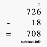 Calculate 726 minus 18 using long subtraction