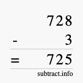 Calculate 728 minus 3 using long subtraction Calculate 728 minus 3 using long subtraction