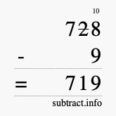 Calculate 728 minus 9 using long subtraction