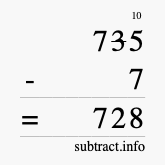 Calculate 735 minus 7 using long subtraction