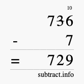 Calculate 736 minus 7 using long subtraction