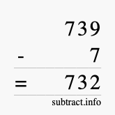 Calculate 739 minus 7 using long subtraction