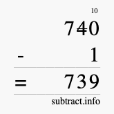 Calculate 740 minus 1 using long subtraction