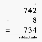 Calculate 742 minus 8 using long subtraction