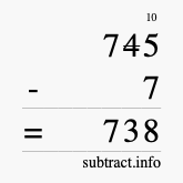 Calculate 745 minus 7 using long subtraction