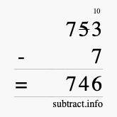 Calculate 753 minus 7 using long subtraction