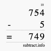 Calculate 754 minus 5 using long subtraction