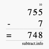 Calculate 755 minus 7 using long subtraction