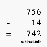 Calculate 756 minus 14 using long subtraction