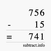 Calculate 756 minus 15 using long subtraction