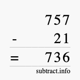 Calculate 757 minus 21 using long subtraction