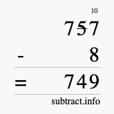 Calculate 757 minus 8 using long subtraction