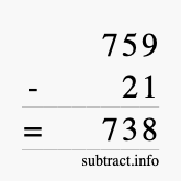 Calculate 759 minus 21 using long subtraction